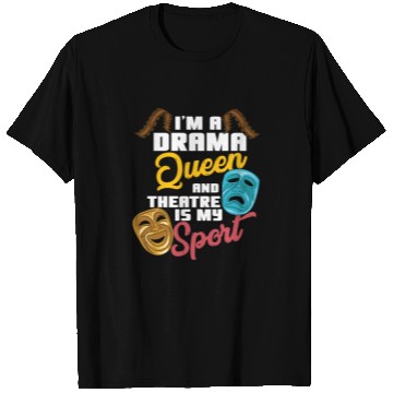 Discover I'm A Drama Queen And Theatre Is My Sport Theater T Shirts