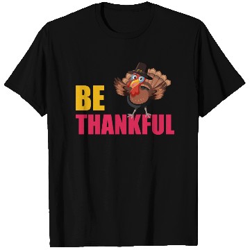 Discover Be Thankful Thanksgiving Turkey T Shirts