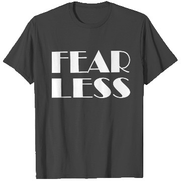 Discover FEARLESS fear less T Shirts