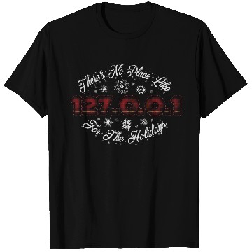 Discover There's No Place Like 127.0.0.1 For The Holidays T Shirts