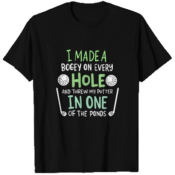 Discover I Made A Bogey On Every Hole For Golf Players T Shirts