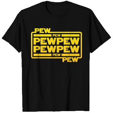Discover Pew Pew Pew T Shirts