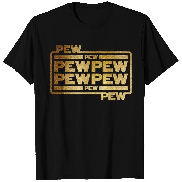 Discover Pew Pew Pew T Shirts