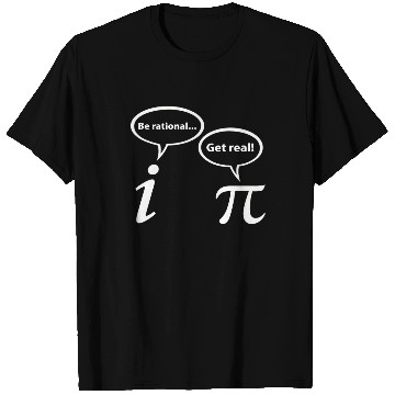 Discover Be Rational Get Real Imaginary Math Pi T Shirts
