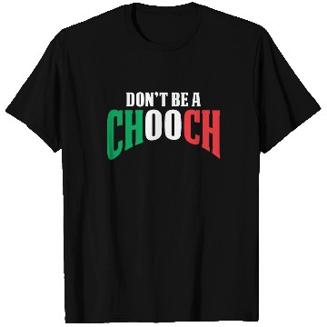 Discover Don't Be A Chooch Funny Italian Dad Fathers Day T Shirts