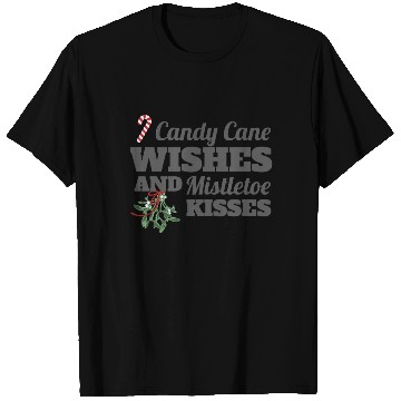 Discover Candy Cane Wishes and Mistletoe Kisses Christmas T Shirts