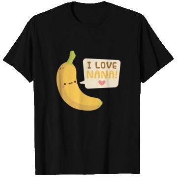 Discover I Love Nana Banana Pun T Shirts