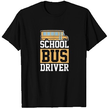 Discover Bus Driver School Bus T Shirts