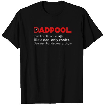 Discover Deadpool dadpool definition meaning like a dad onl T Shirts