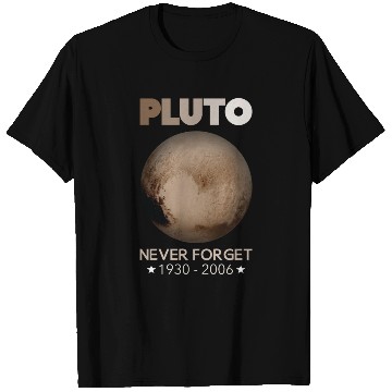 Discover Pluto Never Forget 1930-2006 T Shirts