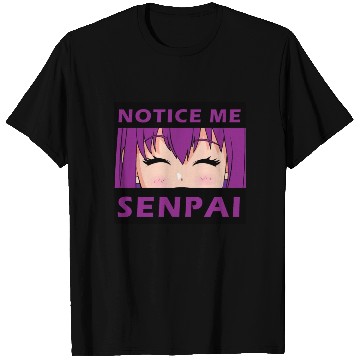 Discover Notice Me Senpai - Japanese anime manga designs T Shirts