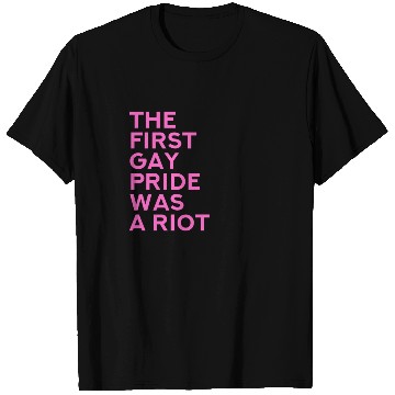 Discover The first gay pride was a riot - Gay Pride LGBT T Shirts
