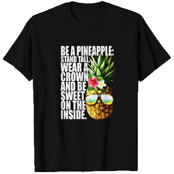 Discover Be A Pineapple Stand Tall Wear Crown Sweet Hawaii T Shirts