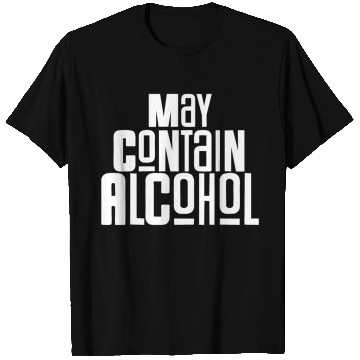 Discover May Contain Alcohol T Shirts