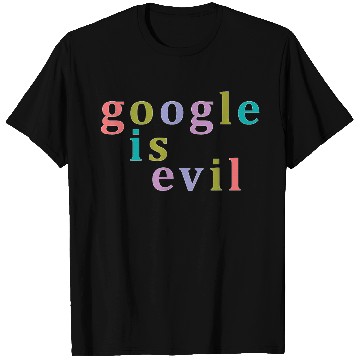 Discover Google Is Evil Nbr 01 T Shirts