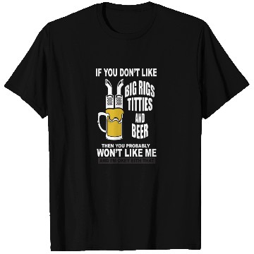 Discover Trucker Big Rigs Titties Beer T Shirts