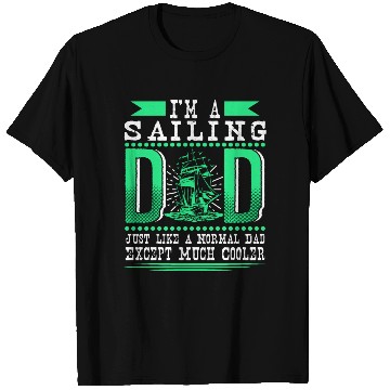Discover Cool Sailing Dad Funny Sailor Gift T Shirts