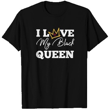 Discover I Love My Black Queen Couples King And Queen Top T T Shirts