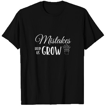 Discover Mistakes help us grow saying T-Shirts