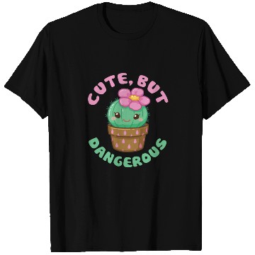 Discover Cute but dangerous plants Cactus lover T Shirts