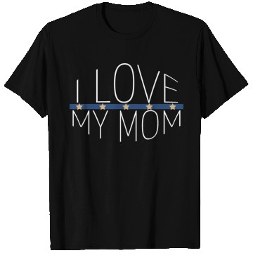Discover family - I love my mom T Shirts