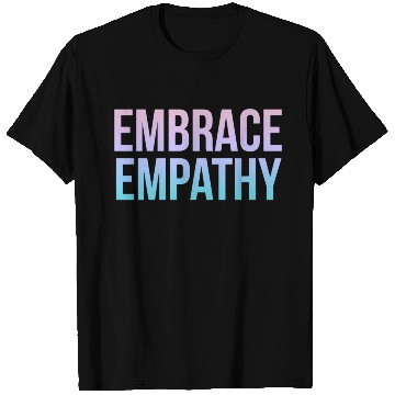 Discover Embrace Empathy Large Colour T Shirts