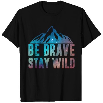 Discover BE BRAVE STAY WILD Wilderness Nature Lover T Shirts
