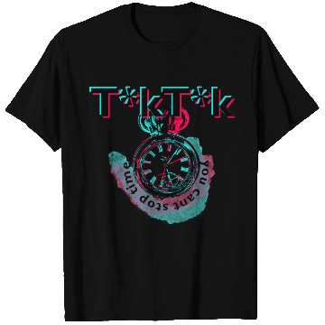 Discover Tik tok - time cannot be stopped T Shirts