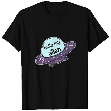 Discover Hello My Alien T Shirts