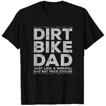 Discover Dirt Bike Dad T Shirts