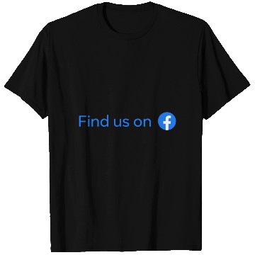 Discover find us on facebook T Shirts