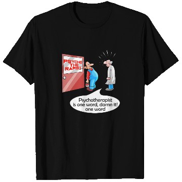 Discover Psycho The Rapist - Funny Psychology & Therapist T Shirts