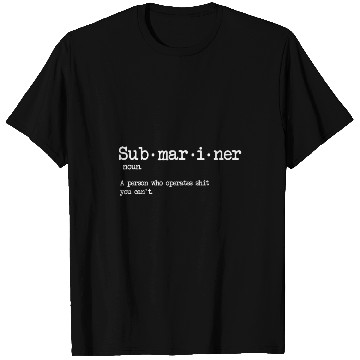 Discover Submariner Definition US Navy Veteran Military Gif T Shirts