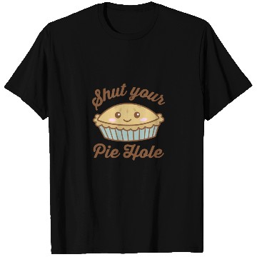 Discover Shut Your Pie Hole Funny Saying Thanksgiving Pi Da T Shirts
