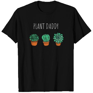 Discover Plant Daddy Gardener T Shirts