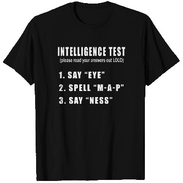 Discover Intelligence Test Please Read Your Answers Out Lou T Shirts