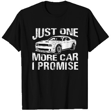 Discover Just One More Car I Promise T Shirts
