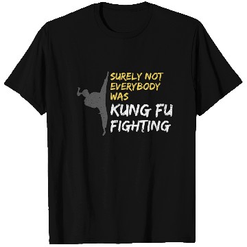 Discover Kung Fu Fighting T Shirts