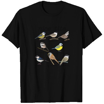 Discover Nice Tits Bird Watching Tit Birds Birdwatcher T Shirts