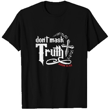 Discover Don't Mask Truth John 8 32 - Bible Verse T Shirts