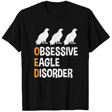 Discover Obsessive Eagle Disorder Funny Eagle Lover Humor T Shirts