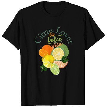 Discover Citrus Lover la Dolce Vita T Shirts