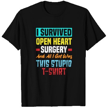 Discover I Survived Bypass Surgery Open Heart Surgery T Shirts