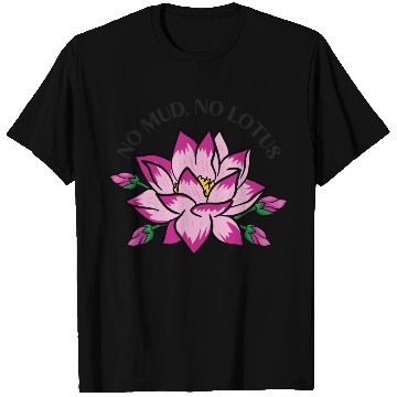 Discover No Mud No Lotus T Shirts