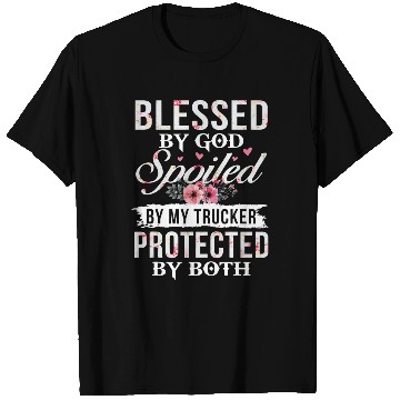 Discover Blessed By God Spoiled My Truck Protected By Both T Shirts