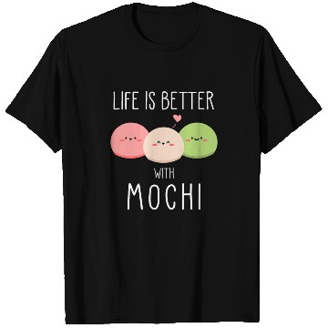 Discover Life Is Better With Mochi Japanese Ice Cream Gift T Shirts