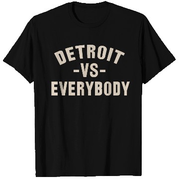 Discover Detroit VS Everybody T Shirts