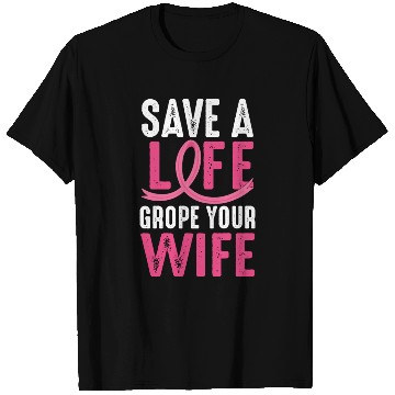 Discover Save A Life Wife Funny Breast Cancer Awareness T Shirts