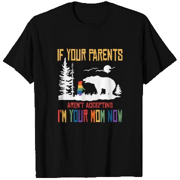 Discover Parents don't accept I'm Your Mom Now - LGBT Pride T Shirts