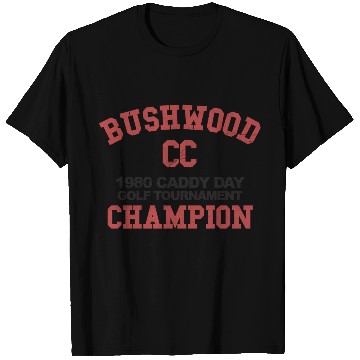Discover Bushwood Caddyshack T Shirts
